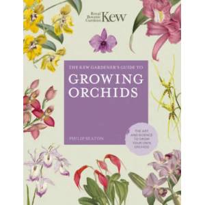 Kew Gardener's Guide to Growing Orchids | Philip Seaton, Royal Botanic Gardens Kew (ISBN: 9780711242807)