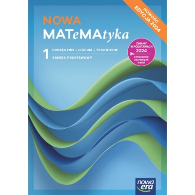NOWA MATeMAtyka 1. Liceum i technikum. Podręcznik. Zakres podstawowy