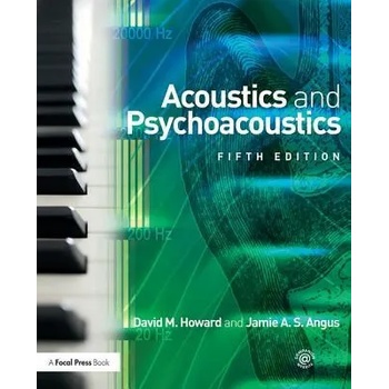 Image 1 of Acoustics and Psychoacoustics | David M. Howard, Jamie Angus