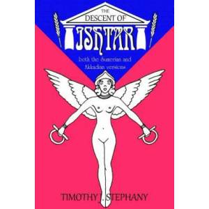 The Descent of Ishtar: both the Sumerian and Akkadian versions (ISBN: 9781517611361)