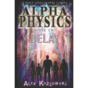 ALPHA PHYSICS - BOOK 2 - Delay | Kozlowski Alex Kozlowski (ISBN: 9798536308394)
