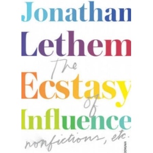 Ecstasy of Influence | Jonathan Lethem (ISBN: 9780099563433)