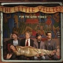 LITTLE WILLIES: FOR THE GOOD TIMES CD