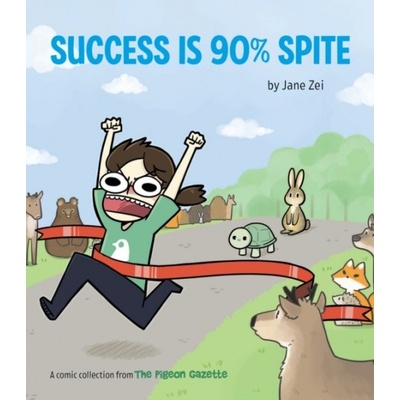 Success Is 90% Spite