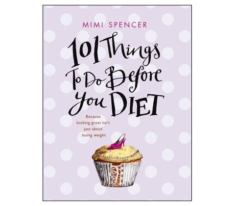 101 Things to Do Before You Diet