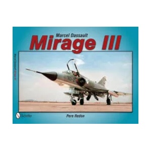 Marcel Dassault Mirage III (ISBN: 9780764343704)