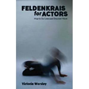 Feldenkrais for Actors | Victoria Worsley (ISBN: 9781848424173)