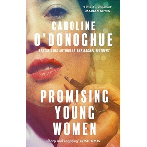 Promising Young Women | Caroline O'Donoghue (ISBN: 9780349018836)
