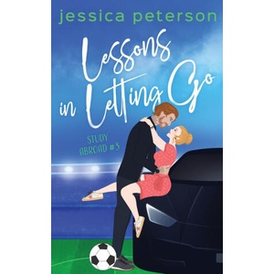 Lessons in Letting Go: A Soccer Romance | Jessica Peterson (2022)