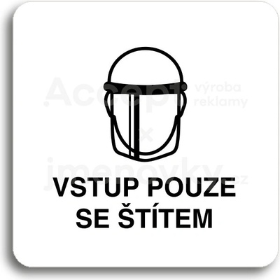 ACCEPT Piktogram vstup pouze se štítem V - bílá tabulka - černý tisk bez rámečku