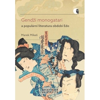 Mikeš, Marek - Gendži monogatari a populární literatura období Edo
