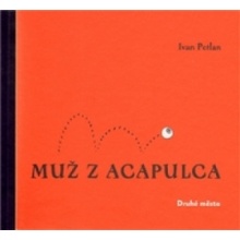 Muž z Acapulca - Ivan Petlan, Luděk Joska