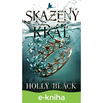 Skazený kráľ - Holly Black