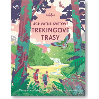 Úchvatné světové trekingové trasy