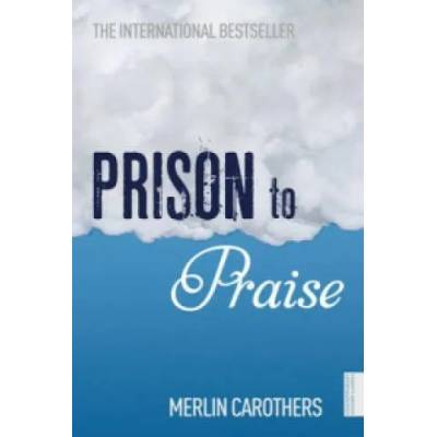 Prison to Praise | Merlin R. Carothers