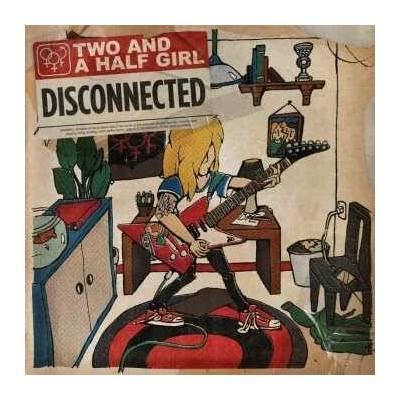 Two and a Half Girl - Disconnected EP CD