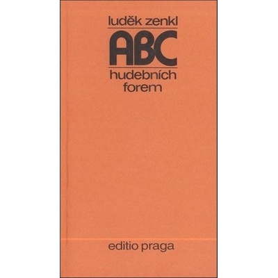 ABC HUDEBNÍCH FOREM - Zenkl Luděk