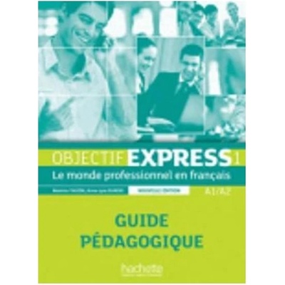 Objectif Express 1 Guide pédagogique n.éd.