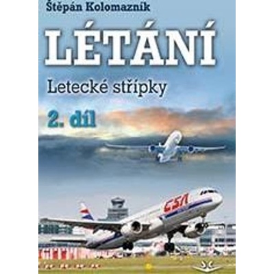 Létání 2. díl - Štěpán Kolomazník