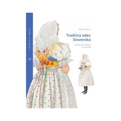 Tradičný odev Slovenska /Traditional Clothing of Slovakia