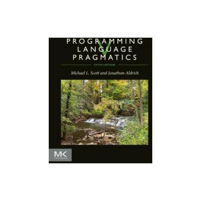 Programming Language Pragmatics | Michael Scott, Jonathan Aldrich