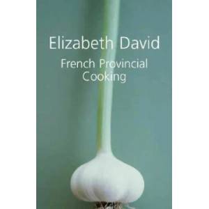 French Provincial Cooking | Elizabeth David (ISBN: 9781904943716)