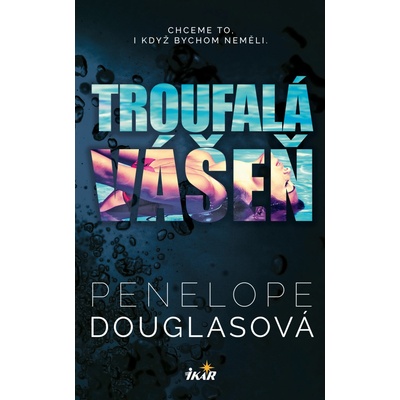 Troufalá vášeň - Penelope Douglasová