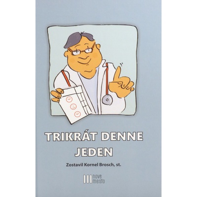 Trikrát denne jeden - Kornel Brosch