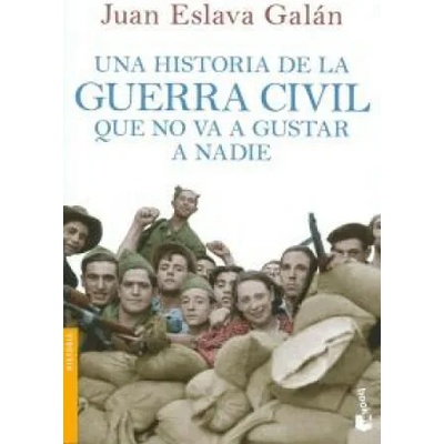 Una historia de la guerra civil que no va a gustar a nadie | JUAN ESLAVA GALAN