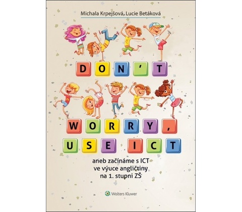 Don't worry, use ICT