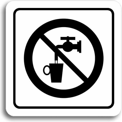 Accept Piktogram ,,zákaz pitia vody" (80 × 80 mm) (biela tabuľka – čierna tlač)