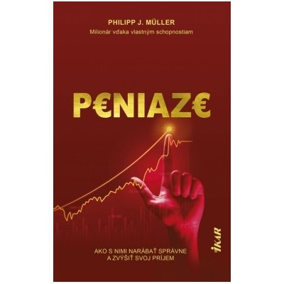 Peniaze: Ako im rozumieť a zbohatnúť