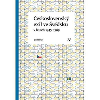 Československý exil ve Švédsku v letech 1945- 1989 - Jiří Štěpán
