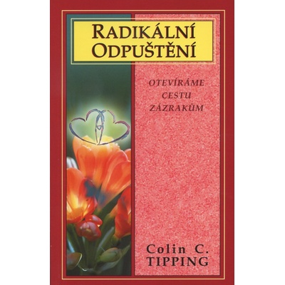 Radikální odpuštění - Colin C. Tipping