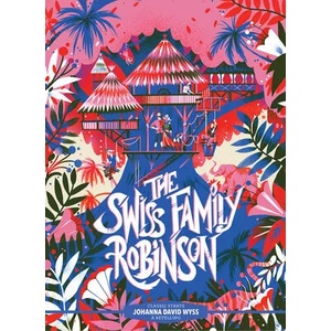 Classic Starts (R): The Swiss Family Robinson | Chris Tait, Karl James Mountford (ISBN: 9781454945338)