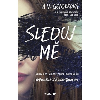 Sleduj mě - Geigerová A. V.