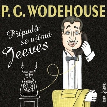 P.G.Wodehouse: Případů se ujímá Jeeves