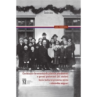 Čechizace brněnských jižních předměstí v první polovině 20. století - Jana Čerminová