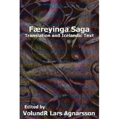 Faereyinga Saga: Translation and Icelandic Text | F. York Powell, Volundr Lars Agnarsson, Anonymous