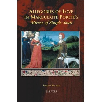Image 1 of Allegories of Love in Marguerite Porete's Mirror of Simple Souls | Suzanne Kocher