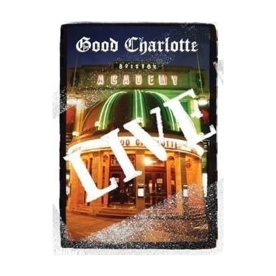 GOOD CHARLOTTE: LIVE AT BRIXTON ACADEMY
