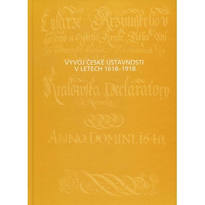 Vývoj české ústavnosti v letech 1618 - 1918 - Ladislav Soukup, Karel Malý
