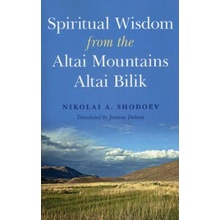 Spiritual Wisdom from the Altai Mountains Shodoev Nikolai