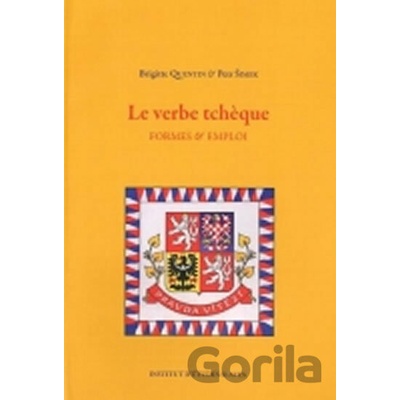 Le verbe tcheque - Formes et emploi - Brigitte Quentin