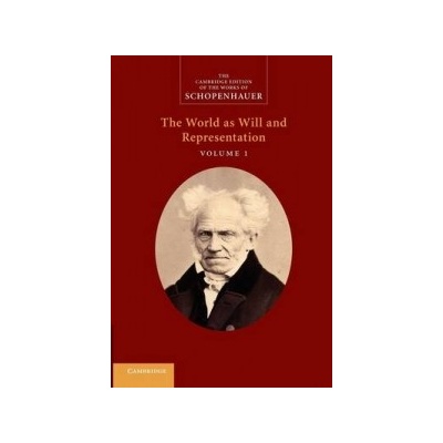 Schopenhauer: The World as Will and Representation: Volume 1
