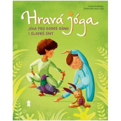Hravá jóga - Anna Lang ilustrátor Lorena V. Pajalunga
