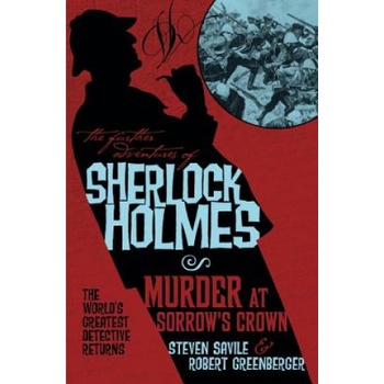 Further Adventures of Sherlock Holmes - Murder at Sorrow's Crown | Steven Savile, Robert Greenberger