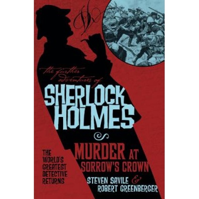 Further Adventures of Sherlock Holmes - Murder at Sorrow's Crown | Steven Savile, Robert Greenberger