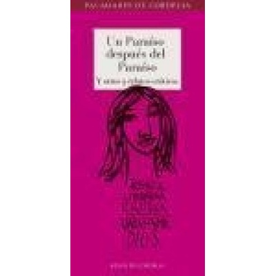 Reino de Cordelia S. L Un paraíso después del paraíso y otros 9 relatos eróticos: I Premio de Literatura Erótica Escrita por Mujeres Válgame Dios