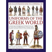 Uniforms of the Ancient Greek World, An Illustrated Encyclopedia of